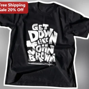 Get Down Like John Brown Tee Vintage Abolitionist Civil War History Graphic Shirt available at our Los Angeles warehouse