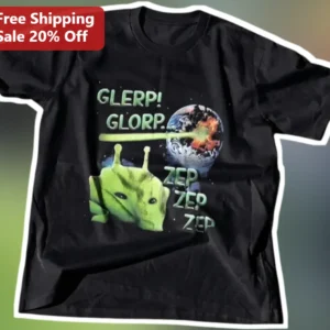 GLERP! GLORP. ZEP ZEP ZEP Alien Laser Blast Earth Funny Space Meme Tee available at our Los Angeles warehouse