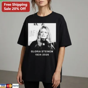 Gloria Steinem 1934-2026 Memorial Tee Feminist Icon Tribute Shirt Women's Rights Activist Gift available at our Los Angeles warehouse
