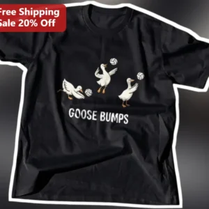 Goosebumps Volleyball Tee Funny Goose Graphic Shirt Gift for Players Coaches available at our Los Angeles warehouse