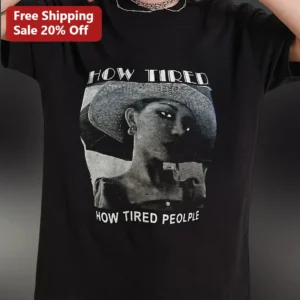 How Tired People Graphic Tee Dark Humor Grunge Aesthetic Shirt available at our Los Angeles warehouse