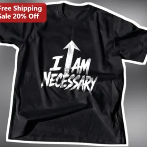 I Am Necessary Tee Essential Worker Healthcare Nurse Doctor Gift Distressed Graphic Shirt available at our Los Angeles warehouse