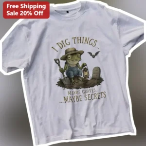 I Dig Things Maybe Graves Maybe Secrets Funny Dark Humor Graphic Tee available at our Los Angeles warehouse