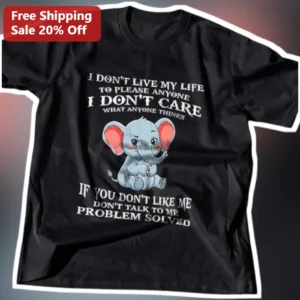 I Don't Live My Life To Please Anyone Cute Baby Elephant Sassy Attitude Graphic Tee available at our Los Angeles warehouse