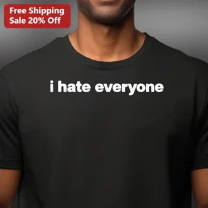 I Hate Everyone Tee It's Nothing Personal Sarcastic Introvert Gift Funny Anti-Social Graphic T-Shirt available at our Los Angeles warehouse