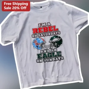 I'M A REBEL ON SATURDAYS AND AN EAGLE ON SUNDAYS Ole Miss Rebels Philadelphia Eagles Football Fan Te available at our Los Angeles warehouse
