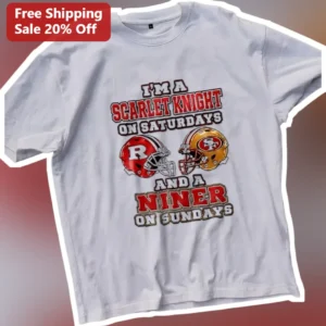 I'M A SCARLET KNIGHT ON SATURDAYS AND A NINER ON SUNDAYS Tee available at our Los Angeles warehouse