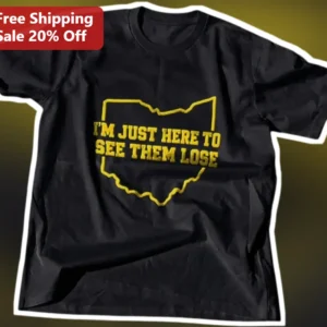 I'M JUST HERE TO SEE THEM LOSE Ohio State Buckeyes Football Fan Graphic Tee available at our Los Angeles warehouse