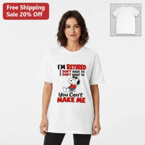 I'm Retired I Don't Want To Snoopy Funny Retirement Tee Gift for Retirees available at our Los Angeles warehouse