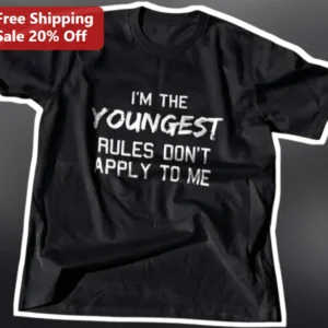 I'm The Youngest Rules Don't Apply To Me Funny Sibling Graphic Tee Gift available at our Los Angeles warehouse