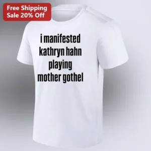 I Manifested Kathryn Hahn Playing Mother Gothel Tee, Tangled Fan Gift For Movie Lovers And Pop Cultu available at our Los Angeles warehouse
