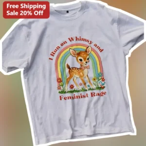 I Run on Whimsy and Feminist Rage Vintage Fawn Graphic Tee for Women available at our Los Angeles warehouse