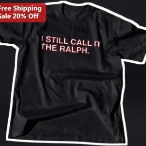 I Still Call It The Ralph Graphic Tee for Men Women Sports Nostalgia Gift available at our Los Angeles warehouse
