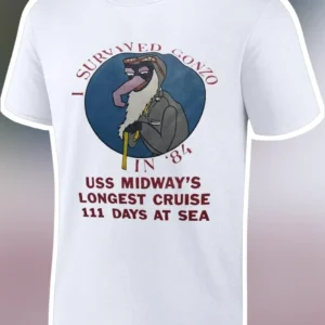 I Survived Gonzo In '84 USS Midway Longest Cruise Days At Sea Tee available at our Los Angeles warehouse