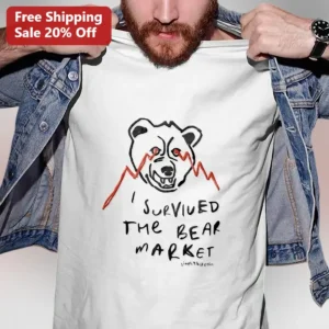 I Survived The Bear Market Tee Stock Trader Humor Shirt For Investors available at our Los Angeles warehouse