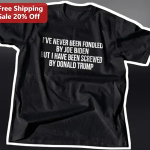 I've Never Been Fondled By Joe Biden But I Have Been Screwed By Donald Trump Political Satire Tee available at our Los Angeles warehouse