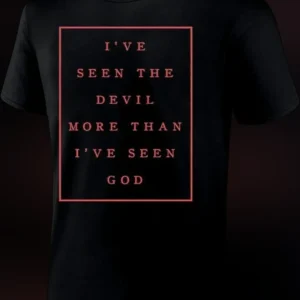 I've Seen The Devil More Than I've Seen God Lyric Tee Dark Country Aesthetic Graphic Shirt available at our Los Angeles warehouse