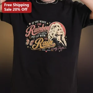 If You Want The Rainbow You Gotta Put Up With The Rain Dolly Parton Quote Graphic Tee available at our Los Angeles warehouse