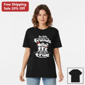 In Life We Never Lose Friends We Only Learn Who The True Ones Are Tee Snoopy Friendship Quote Shirt available at our Los Angeles warehouse