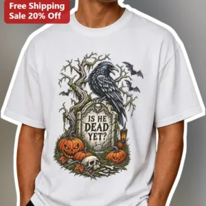 Is He Dead Yet Funny Meme Graphic Tee Halloween Raven Graveyard Shirt Gift available at our Los Angeles warehouse