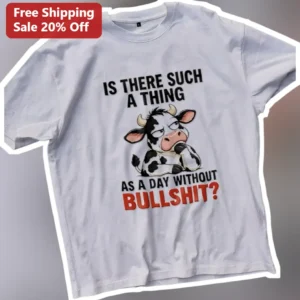 Is There Such A Thing As A Day Without Bullshit Funny Cow Graphic Tee available at our Los Angeles warehouse