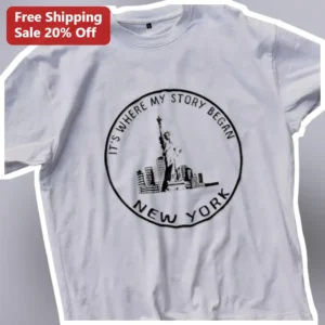 It's Where My Story Begins New York Tee Statue of Liberty Graphic Shirt Travel Souvenir Gift available at our Los Angeles warehouse