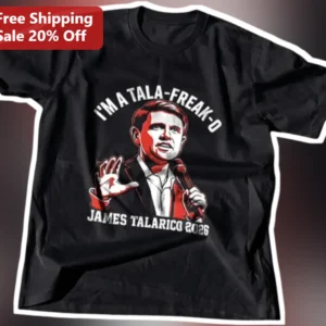 James Talarico Tee I'M A TALA-FREAK-O 2026 Texas Politics Campaign Humor Shirt available at our Los Angeles warehouse