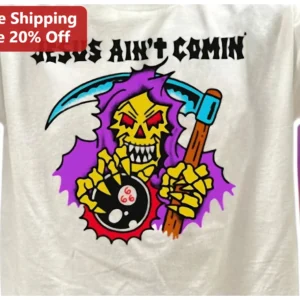 Jesus Ain't Comin Grim Reaper Graphic Tee Funny Religious Satire Shirt available at our Los Angeles warehouse