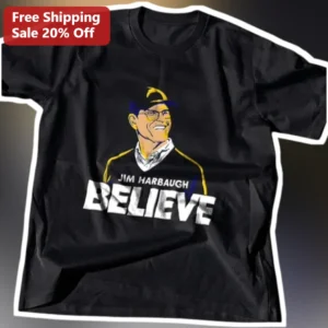 Jim Harbaugh Believe Michigan Wolverines Tee Unisex Cotton Crew Neck Sports Fan Apparel Gift available at our Los Angeles warehouse