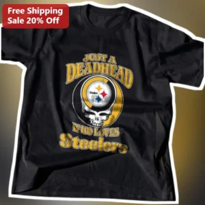 Just A Deadhead Who Loves Steelers Tee Grateful Dead NFL Fan Shirt available at our Los Angeles warehouse