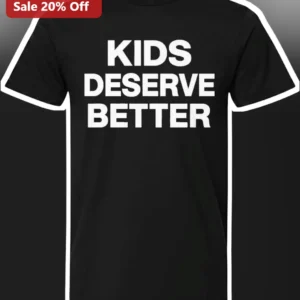Kids Deserve Better Graphic Tee Child Protection Awareness Shirt for Parents and Teachers available at our Los Angeles warehouse