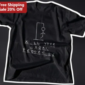 Kill Your Local Pedophile Graphic Tee Dark Humor Punk Rock Shirt available at our Los Angeles warehouse