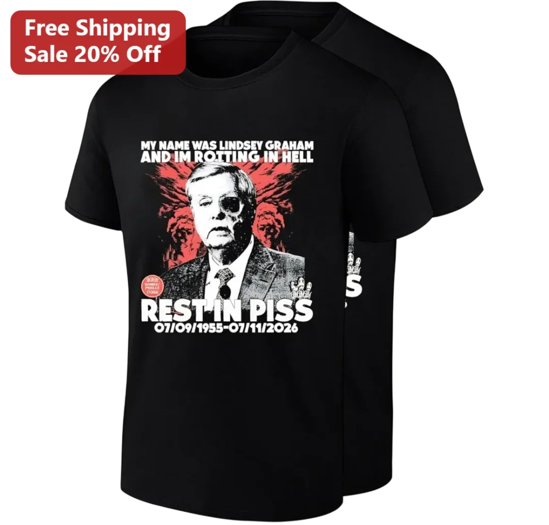 Lindsey Graham Rest In Piss Satire Tee, Dark Humor Political — Los Angeles Lindsey Graham Rest In Piss Satire Tee, Dark Humor Political Statement Shirt available at our Los Angeles warehouse