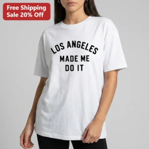 Los Angeles Made Me Do It Tee Vintage California Streetwear Graphic Shirt Funny LA City Pride Souven available at our Los Angeles warehouse