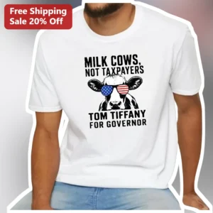Milk Cows Not Taxpayers Tom Tiffany For Governor Wisconsin Dairy Humor Graphic Tee available at our Los Angeles warehouse