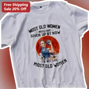 Most Old Women Would Have Given Up By Now I'm Not Like Most Old Women Funny Bowling Retro Tee Gift f available at our Los Angeles warehouse