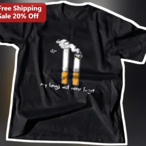 My Lungs Will Never Forget Lung Health Awareness Graphic Tee for Smokers Quitting Smoking Gift available at our Los Angeles warehouse