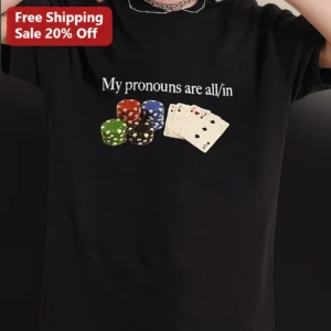 My Pronouns Are All/In Tee Non Binary Pride Poker Humor Shirt available at our Los Angeles warehouse