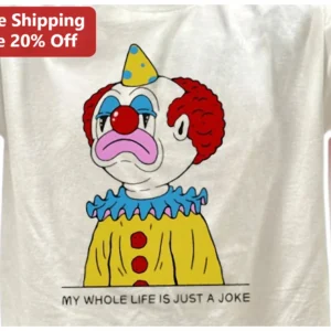 My Whole Life Is Just A Joke Funny Sad Clown Graphic Tee Sarcastic Meme Gift available at our Los Angeles warehouse