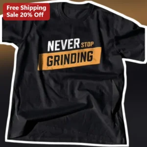 Never Stop Grinding Motivational Hustle Culture Graphic Tee for Entrepreneurs available at our Los Angeles warehouse