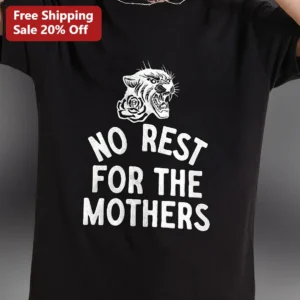 No Rest For The Mothers Tee Gamer Mom Gift Funny Mama Bear Panther Graphic Shirt available at our Los Angeles warehouse