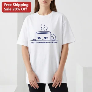 NOT A MORNING PERSON Tee Tee available at our Los Angeles warehouse