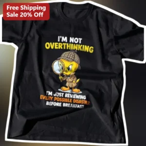Not Overthinking Just Reviewing Every Possible Disaster Before Breakfast Tweety Bird Graphic Tee available at our Los Angeles warehouse