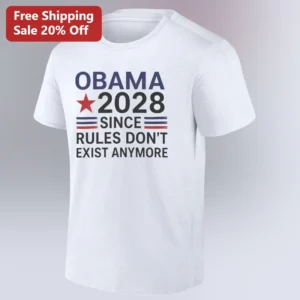 Obama 2028 Since Rules Don't Exist Anymore Tee Funny Political Satire Election Humor Gift available at our Los Angeles warehouse