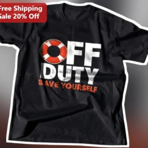 Off Duty Save Yourself Tee Funny EMT Paramedic Gift for Men Women available at our Los Angeles warehouse