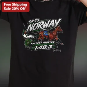On To Norway Fastest Trotter In Harness Racing History Niatross Tee available at our Los Angeles warehouse