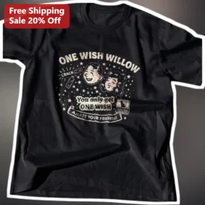 One Wish Willow Tee You Only Get One Wish Amaze Your Friends Vintage Graphic Shirt available at our Los Angeles warehouse