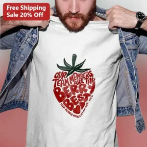 Our Team Members Are The Berry Best Tee Funny Team Appreciation Shirt for Corporate Gifts available at our Los Angeles warehouse
