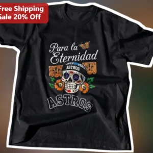 Para la Eternidad Astros Tee Houston Baseball Dia De Los Muertos Sugar Skull Gift available at our Los Angeles warehouse