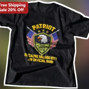 Patriot Because Badass Isn't An Official Rank Graphic Tee Veteran Gift available at our Los Angeles warehouse